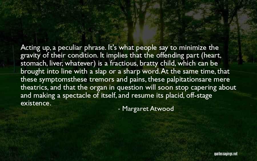 Condition Of The Heart Quotes By Margaret Atwood Condition Of The Heart Quotes By Margaret Atwood