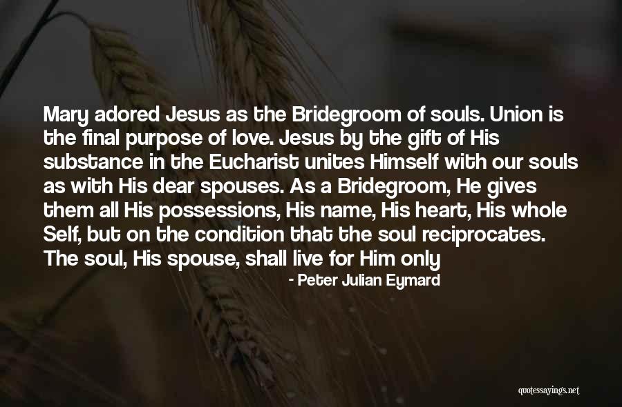 Condition Of The Heart Quotes By Peter Julian Eymard Condition Of The Heart Quotes By Peter Julian Eymard