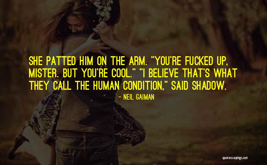 Condition That Quotes By Neil Gaiman Condition That Quotes By Neil Gaiman