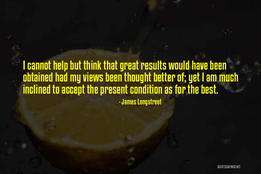 Condition That Results Quotes By James Longstreet Condition That Results Quotes By James Longstreet