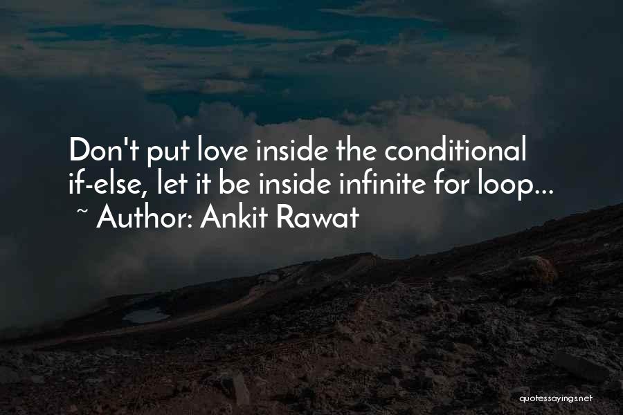 Conditional Love Quotes By Ankit Rawat