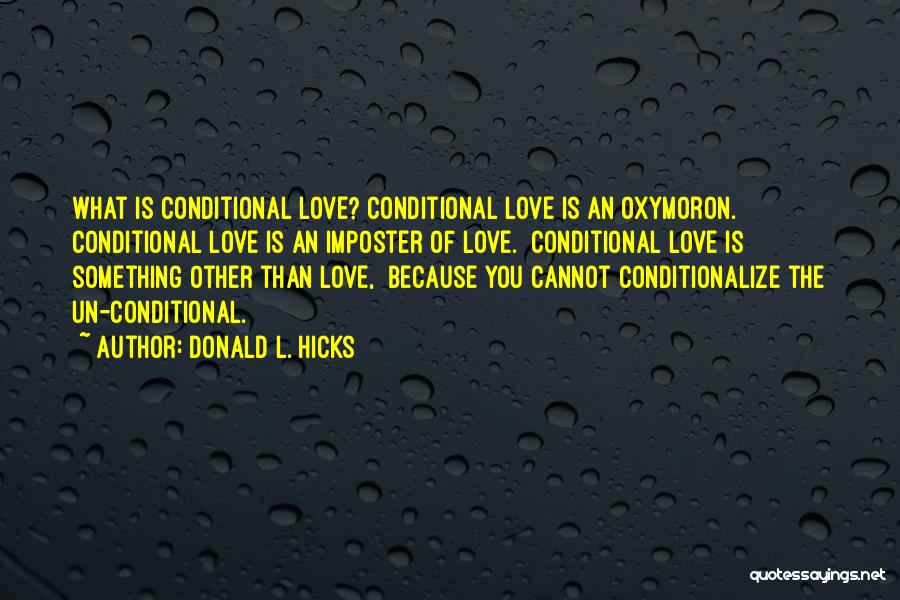 Conditional Love Quotes By Donald L. Hicks