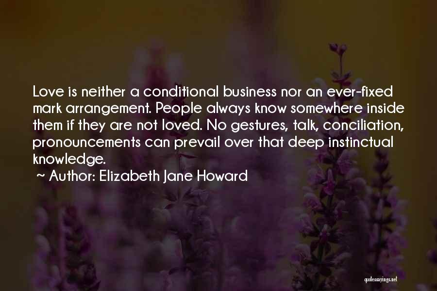 Conditional Love Quotes By Elizabeth Jane Howard