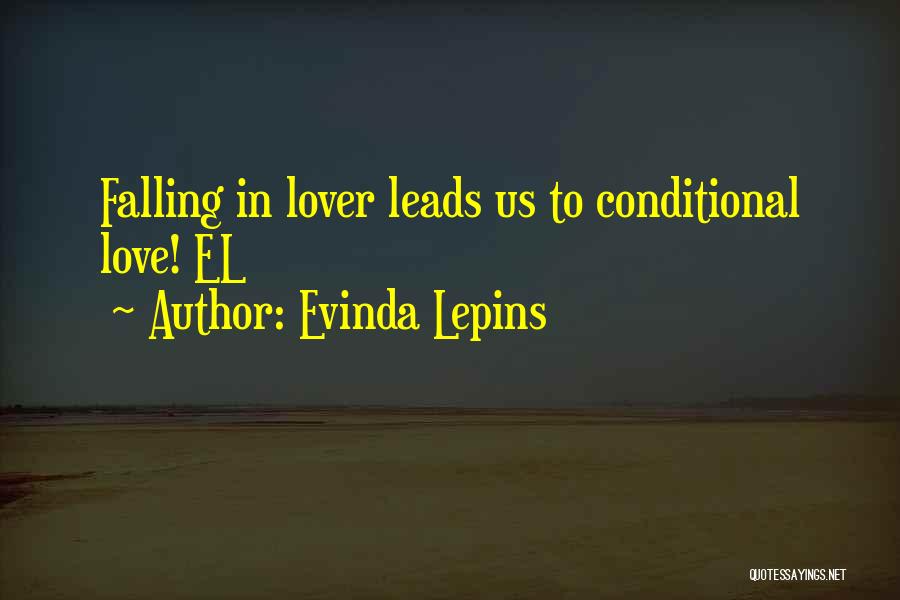 Conditional Love Quotes By Evinda Lepins