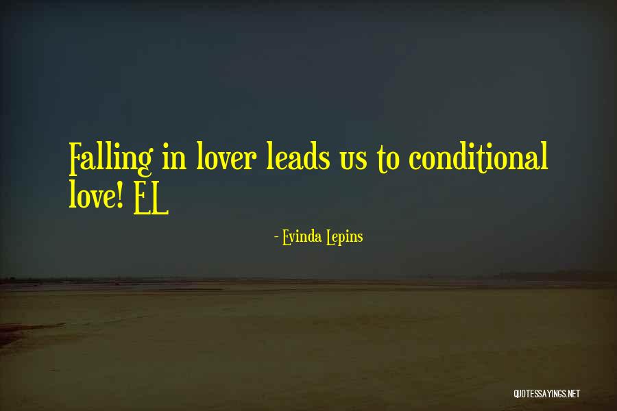 Conditional Love Quotes By Evinda Lepins