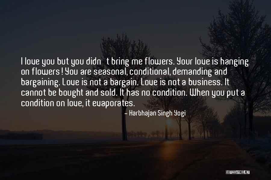 Conditional Love Quotes By Harbhajan Singh Yogi