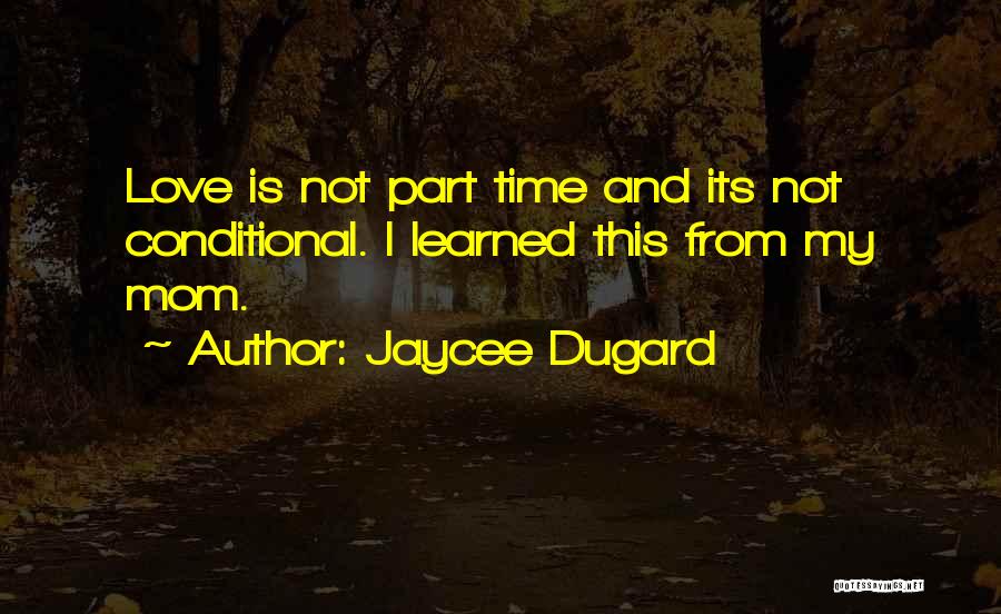 Conditional Love Quotes By Jaycee Dugard