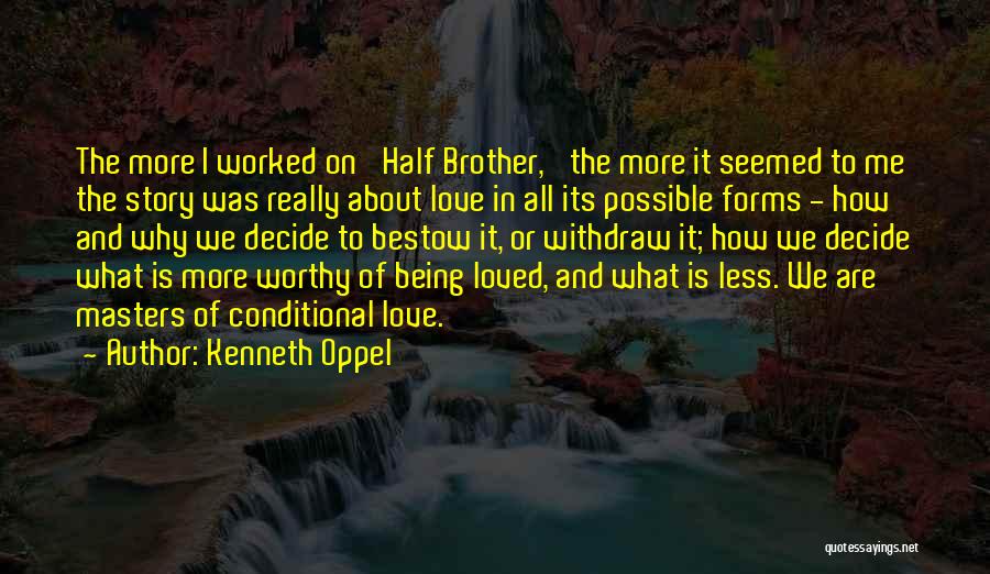 Conditional Love Quotes By Kenneth Oppel