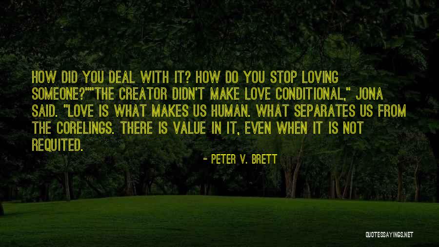 Conditional Love Quotes By Peter V. Brett