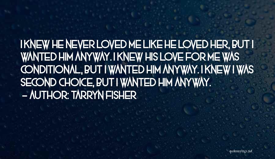 Conditional Love Quotes By Tarryn Fisher