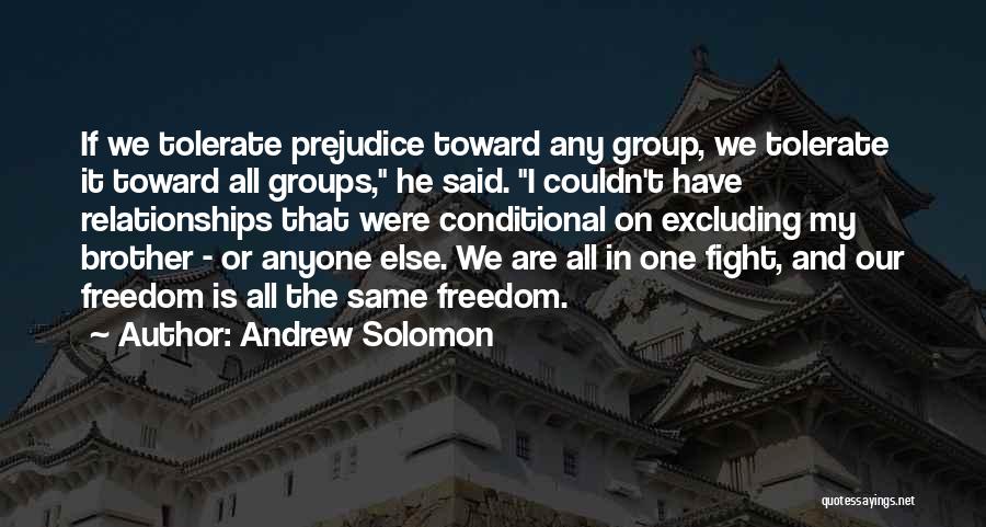 Conditional Relationships Quotes By Andrew Solomon