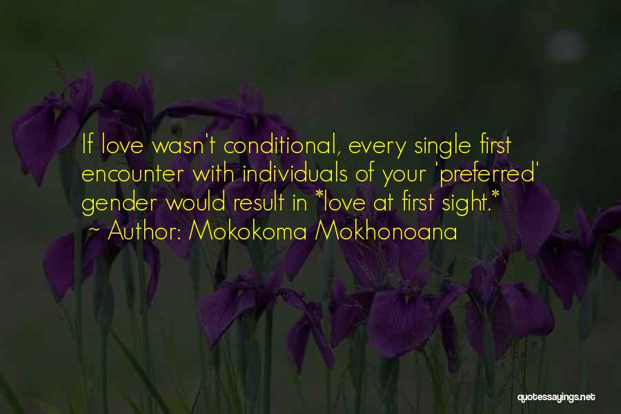 Conditional Relationships Quotes By Mokokoma Mokhonoana