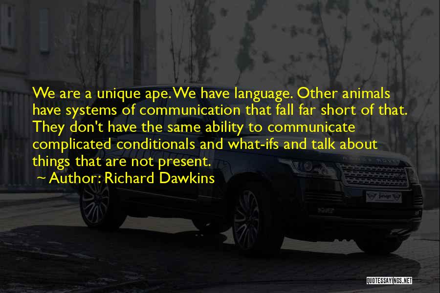 Conditionals Quotes By Richard Dawkins