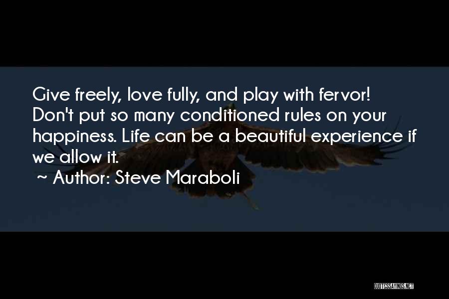 Conditioned Love Quotes By Steve Maraboli