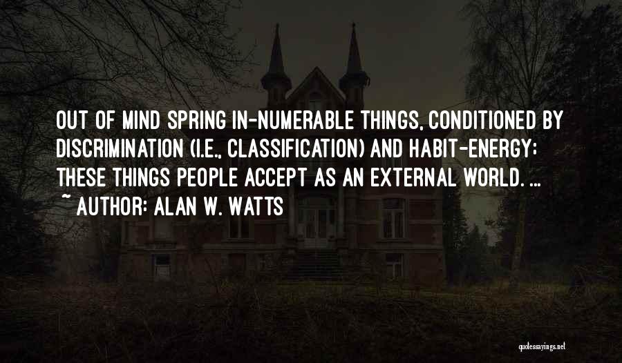 Conditioned Mind Quotes By Alan W. Watts