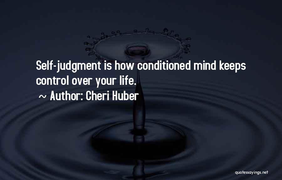 Conditioned Mind Quotes By Cheri Huber