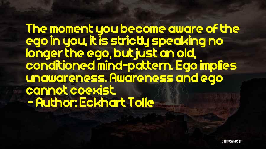 Conditioned Mind Quotes By Eckhart Tolle