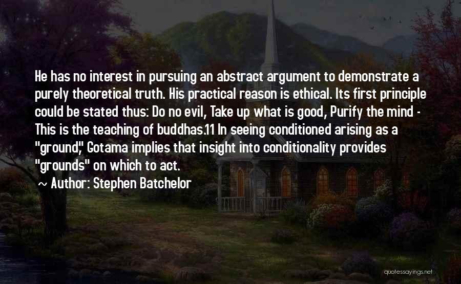 Conditioned Mind Quotes By Stephen Batchelor