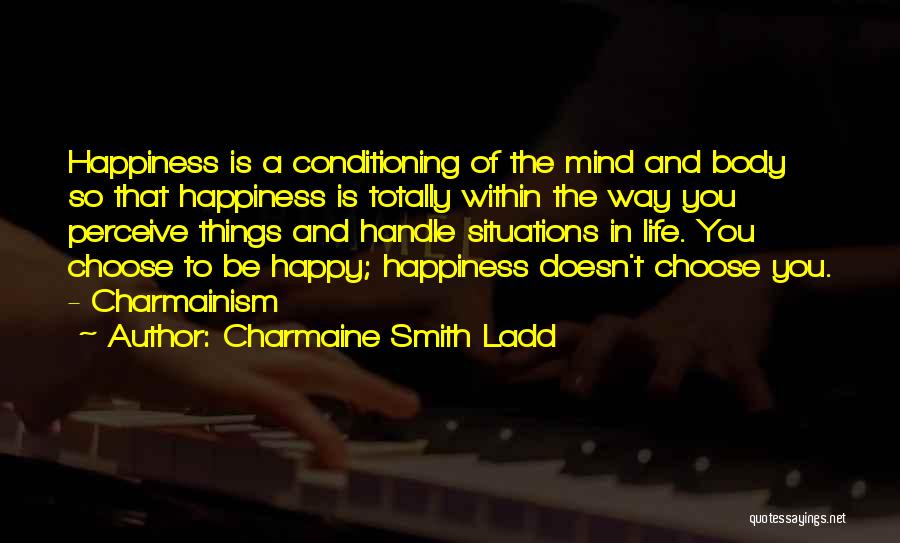 Conditioning Quotes By Charmaine Smith Ladd