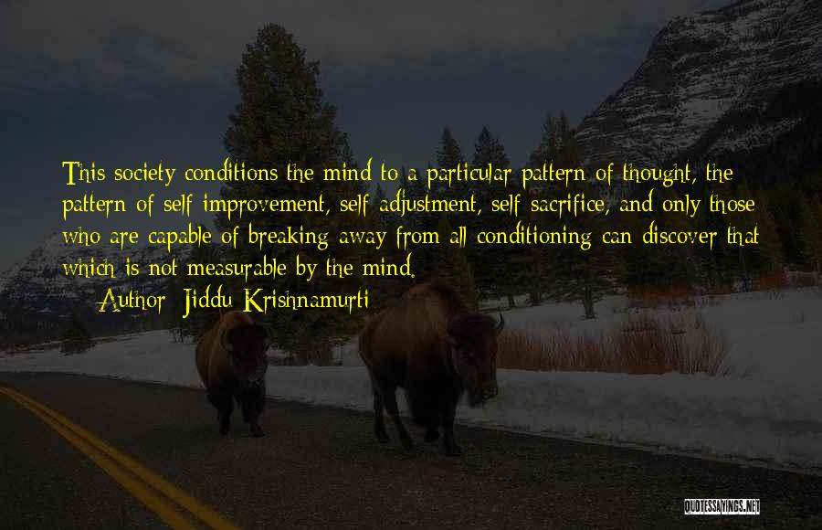 Conditioning Quotes By Jiddu Krishnamurti
