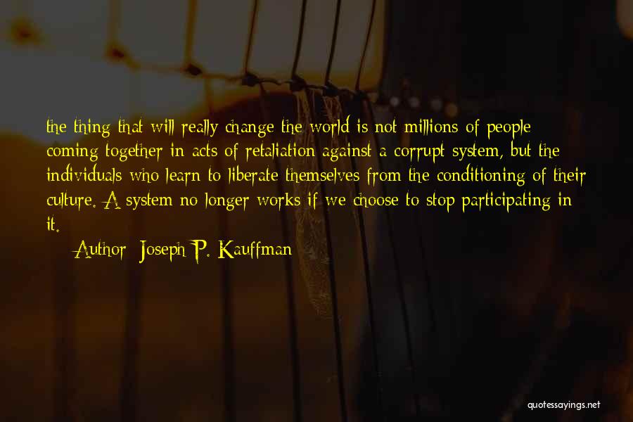 Conditioning Quotes By Joseph P. Kauffman