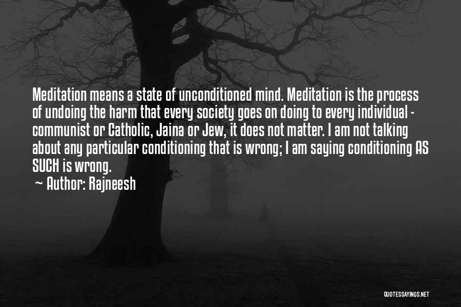 Conditioning Quotes By Rajneesh