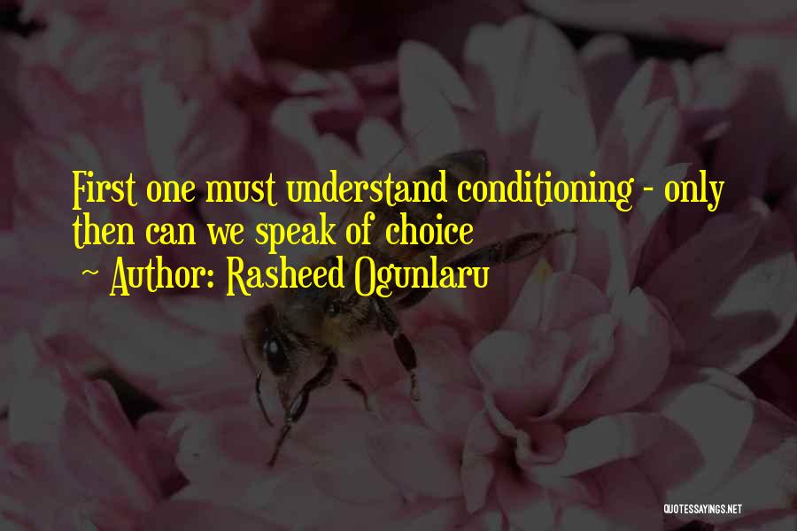 Conditioning Quotes By Rasheed Ogunlaru