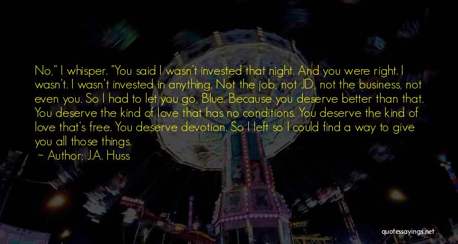 Conditions In Love Quotes By J.A. Huss