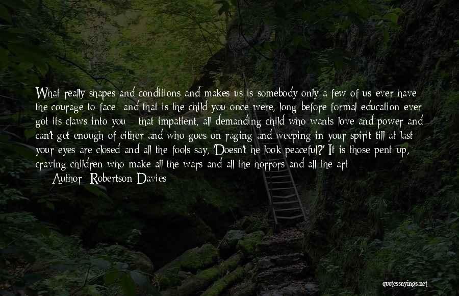 Conditions In Love Quotes By Robertson Davies