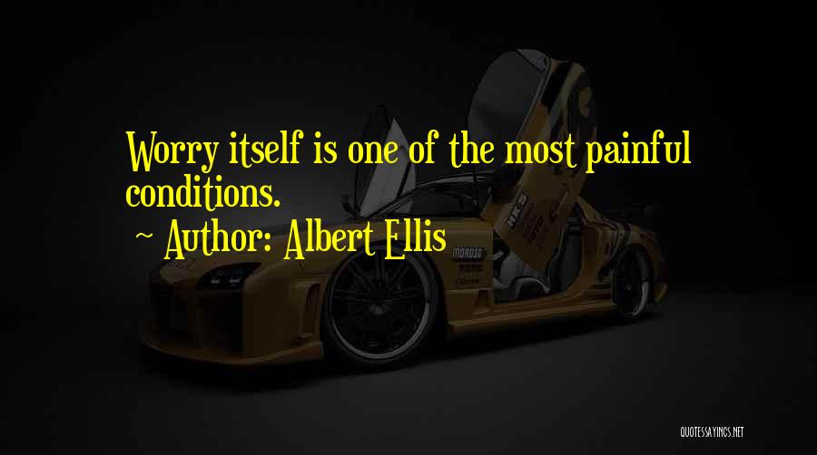 Conditions Quotes By Albert Ellis