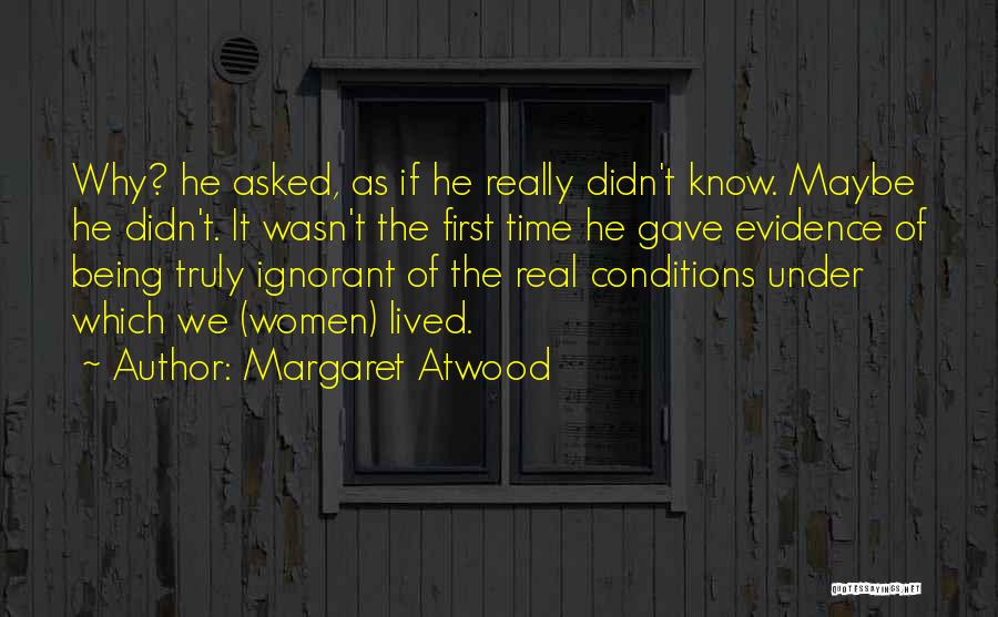 Conditions Quotes By Margaret Atwood