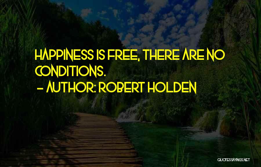 Conditions Quotes By Robert Holden
