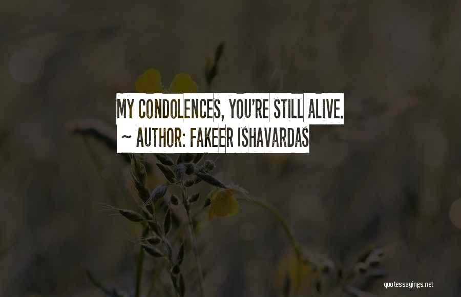Condolences Quotes By Fakeer Ishavardas