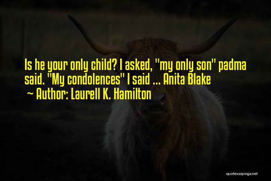 Condolences Quotes By Laurell K. Hamilton