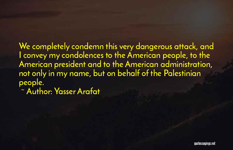 Condolences Quotes By Yasser Arafat