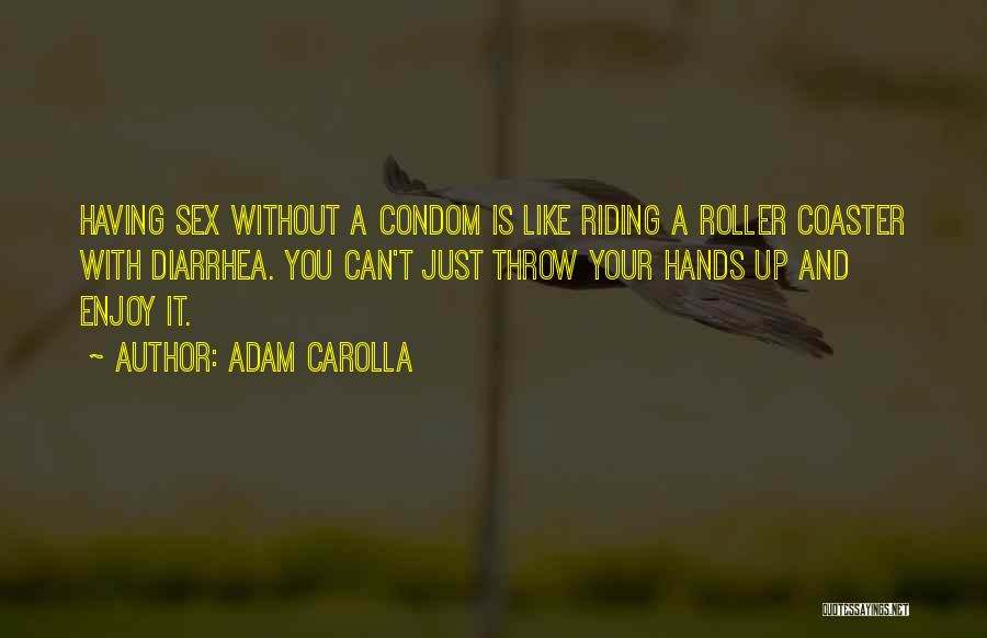 Condom Quotes By Adam Carolla