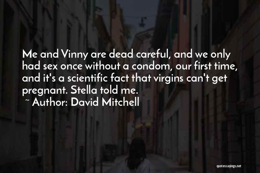 Condom Quotes By David Mitchell