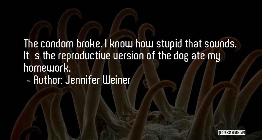 Condom Quotes By Jennifer Weiner