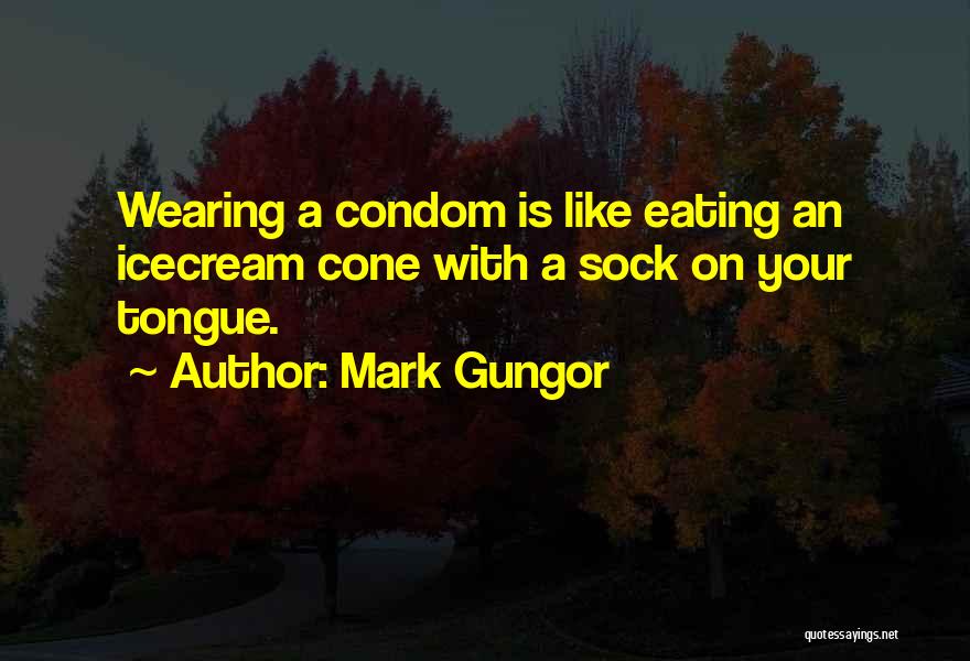 Condom Quotes By Mark Gungor