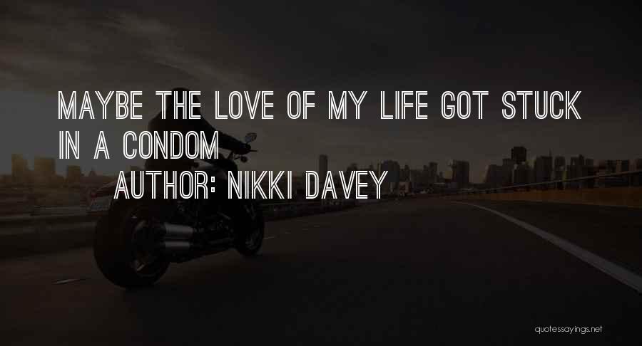 Condom Quotes By Nikki Davey