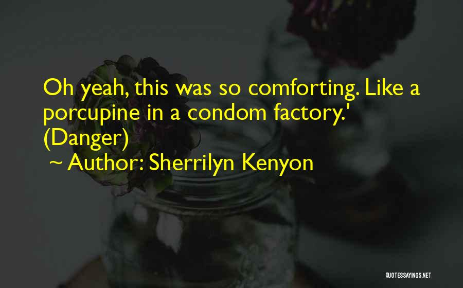 Condom Quotes By Sherrilyn Kenyon