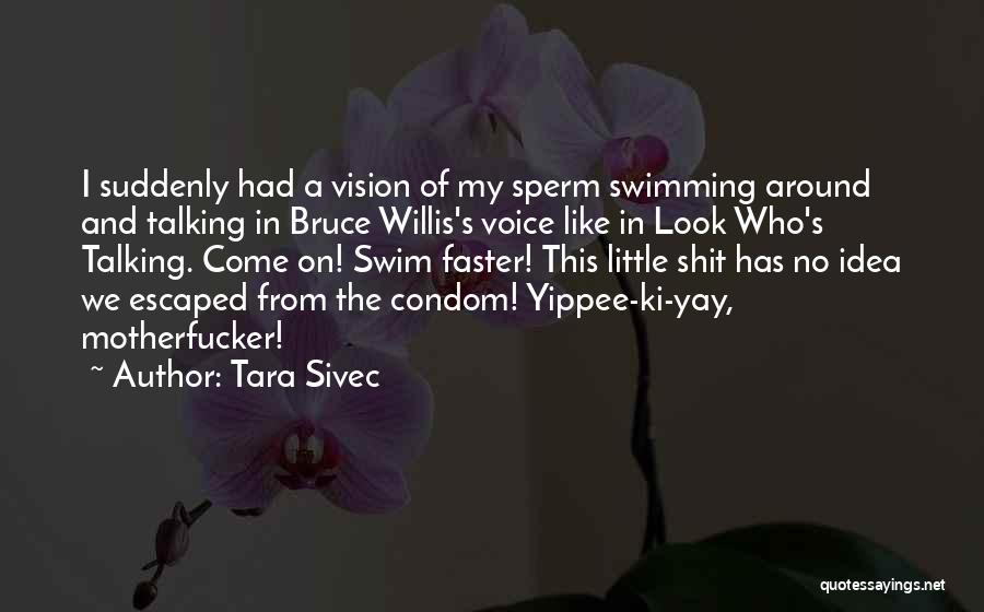 Condom Quotes By Tara Sivec