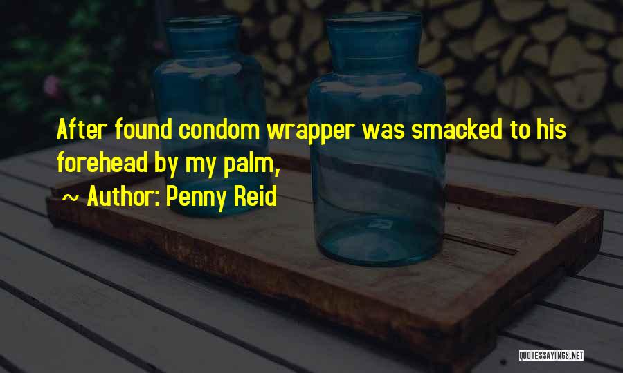 Condom Wrapper Quotes By Penny Reid