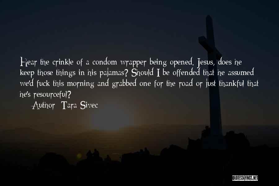Condom Wrapper Quotes By Tara Sivec