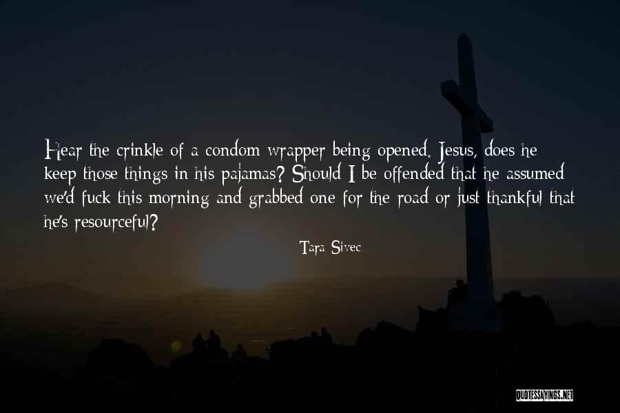 Condom Wrapper Quotes By Tara Sivec Condom Wrapper Quotes By Tara Sivec