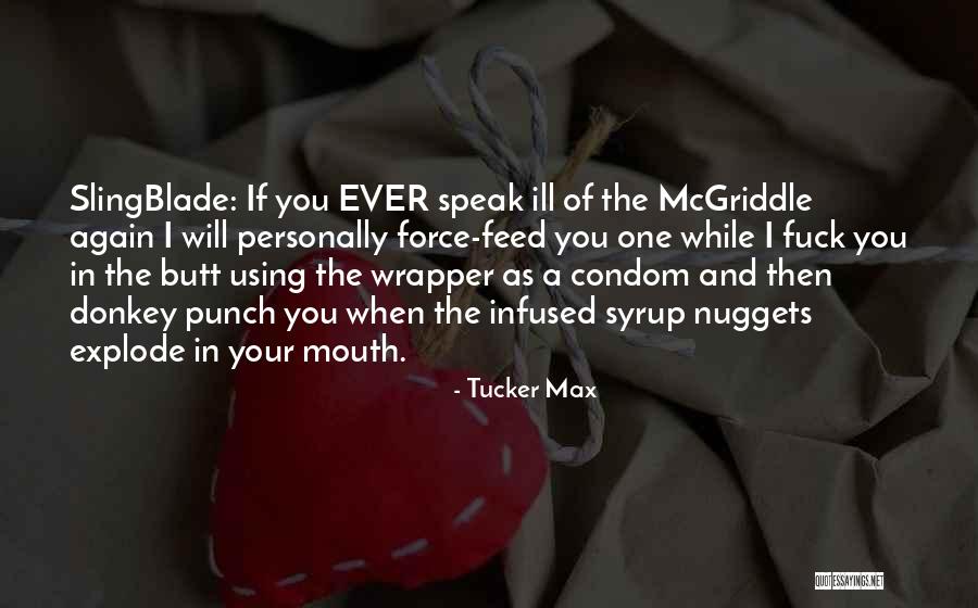 Condom Wrapper Quotes By Tucker Max