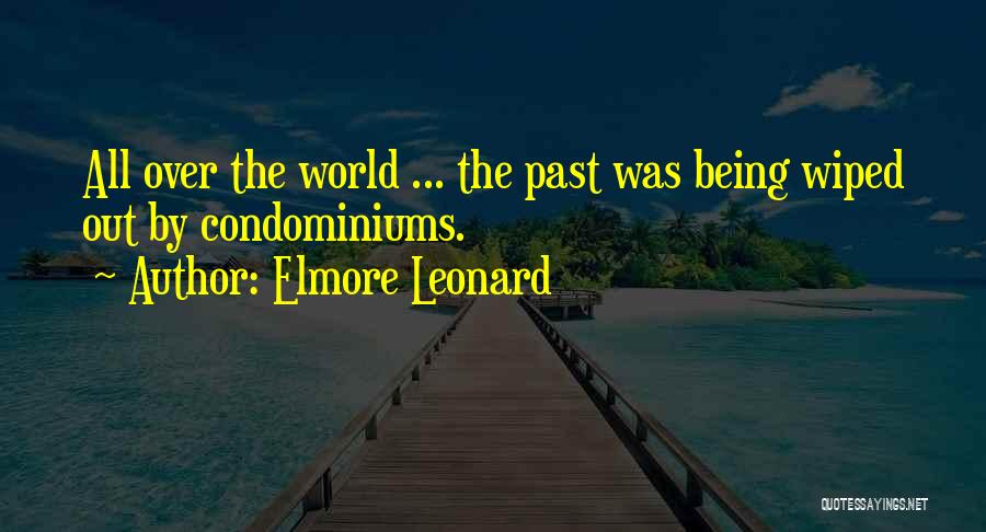 Condominiums Quotes By Elmore Leonard