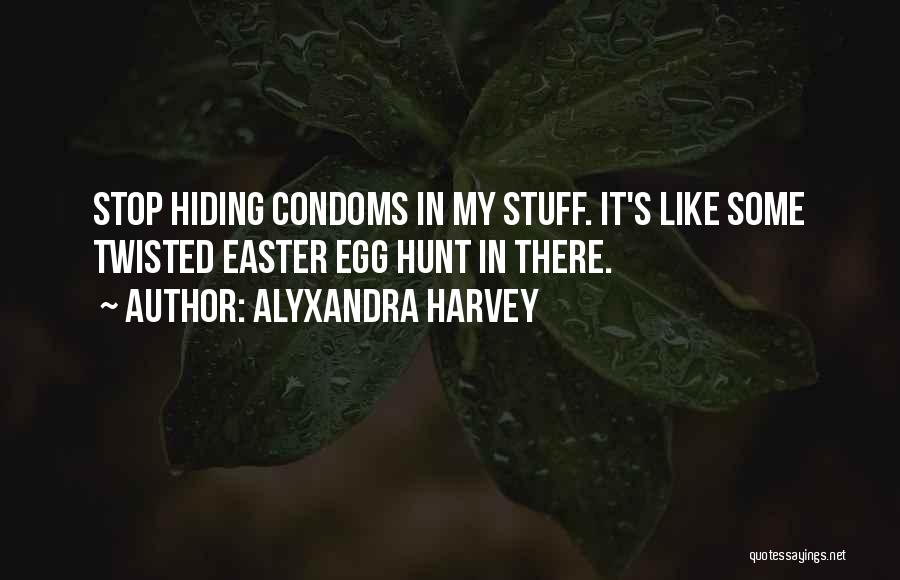 Condoms Funny Quotes By Alyxandra Harvey