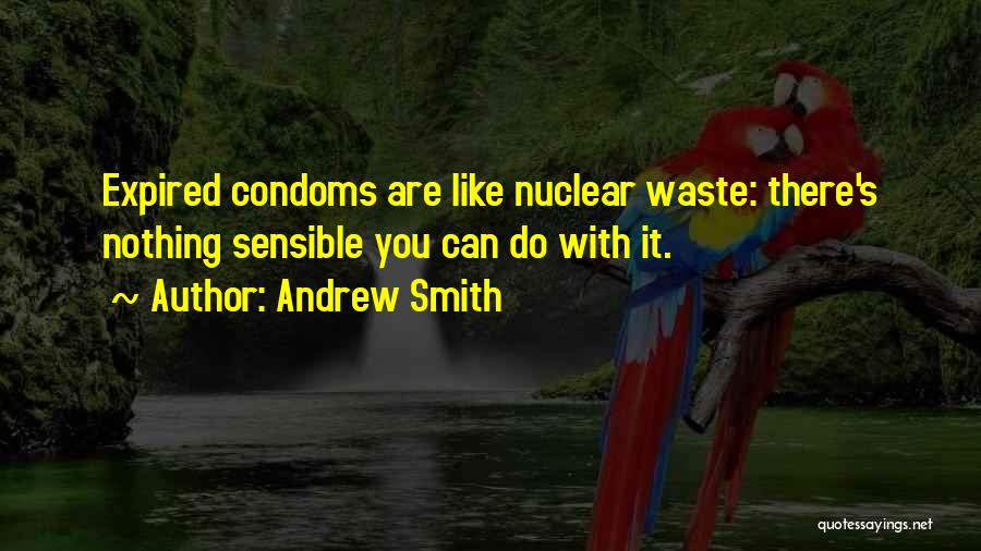 Condoms Funny Quotes By Andrew Smith