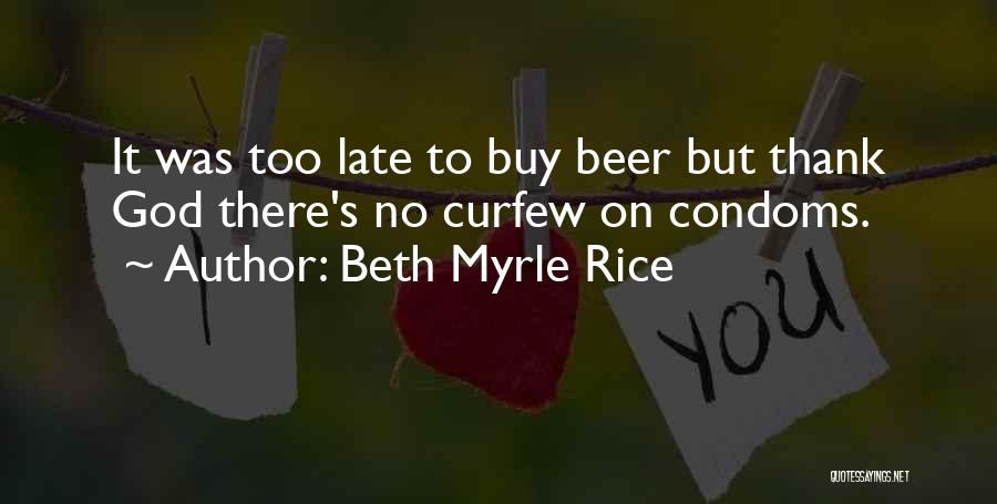 Condoms Quotes By Beth Myrle Rice